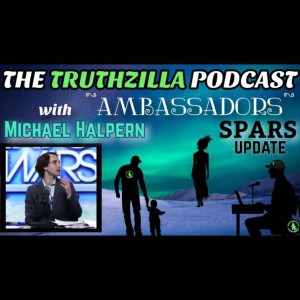 Truthzilla #090 - Michael Halpern from Infowars - Ambassadors (SPARS Scenario Update)