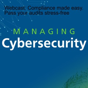 Webcast: Compliance made easy. Pass your audits stress-free