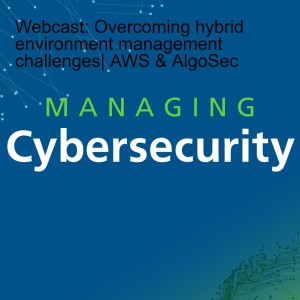 Webcast: Overcoming hybrid environment management challenges| AWS & AlgoSec