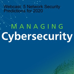 Webcast: 5 Network Security Predictions for 2020