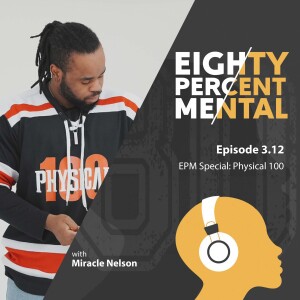 3.12 - EPM Special: Physical 100 (with Miracle Nelson)