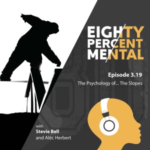 3.19 - The Psychology of... The Slopes