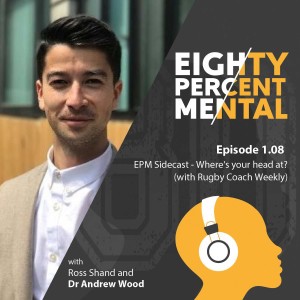 1.08 - EPM Sidecast - Where's your head at? - with Rugby Coach Weekly