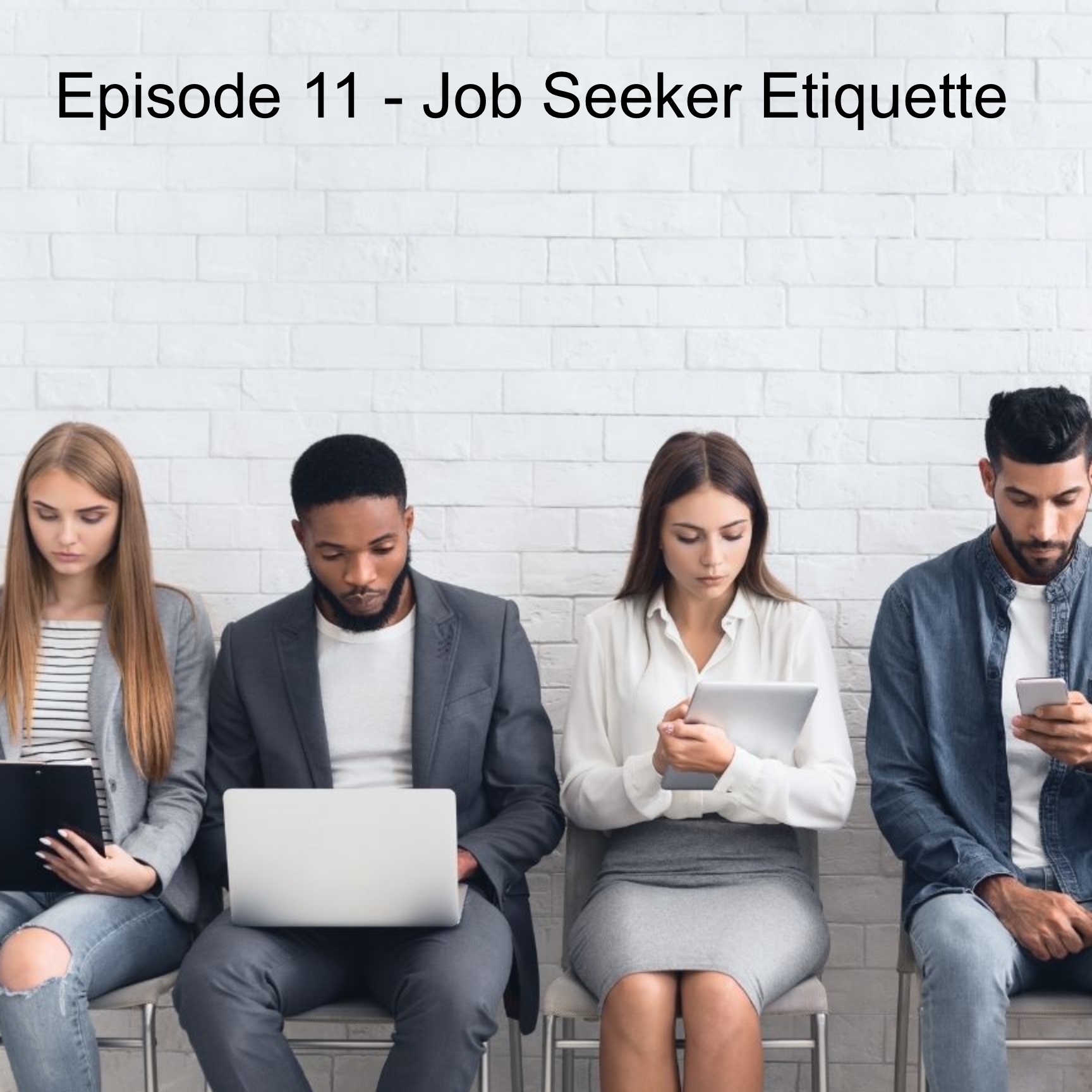 Episode 11 - Job Seeker Etiquette