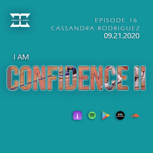 I AM Podcast - Episode 16 - Cassandra Rodriguez