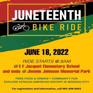 ENTER THE JUNETEENTH BIKE RIDE, JUNE 18TH AT 8AM IN MORGAN CITY - GET THE DETAILS HERE