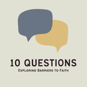 10 Questions | How Can You Say There Is Only One True Faith?