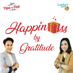 Happiness by Gratitude - Leader's Snack EP.36 | Tips To Top