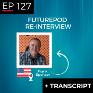 EP 127: The ReInterviews - Frank Spencer