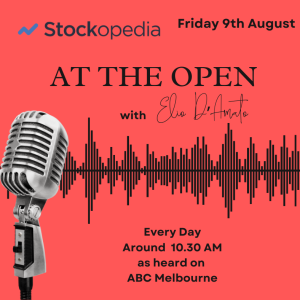 2024 Aug 9th ASX At the Open: Strong Friday - but we'll finish down for the week