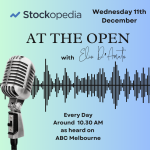 2024 Dec 11 at ASX At the Open: The day after yesterday on the ASX