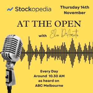 2024 Nov 14 at ASX At the Open: Markets are returning to normal