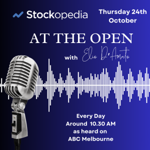 2024 Oct 24th ASX At the Open: The US Market was weaker on currency news