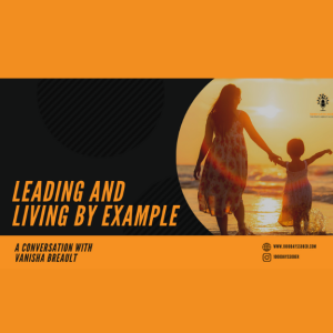 Leading and Living by Example: A Conversation with Vanisha Breault