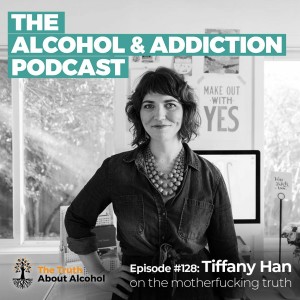 Ep 128: Tiffany Han on the Motherfucking Truth