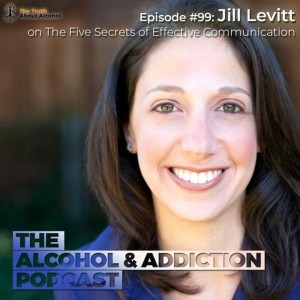 Ep 99: Jill Levitt on The Five Secrets of Effective Communication