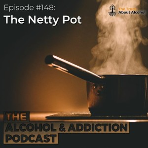 Episode #148: The Netty Pot