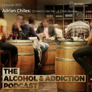 Episode #151: Adrian Chiles: Drinker's Like Me - A TTAA Review