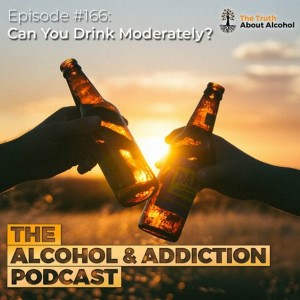 Episode #166: Can You Drink Moderately?