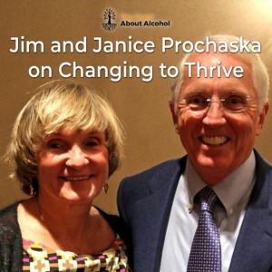 Jim and Janice Prochaska on Changing to Thrive