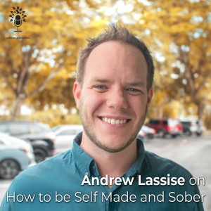 Andrew Lassise: Self Made and Sober