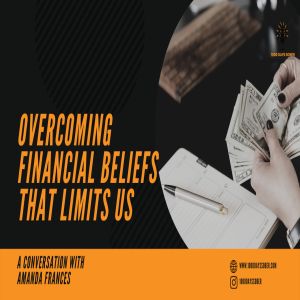 Overcoming Financial Beliefs That Limits Us with Amanda Frances