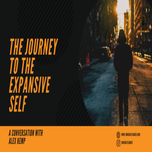 The Journey To The Expansive Self with Alex Kemp