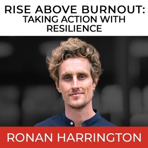 Rise Above Burnout: Taking Action with Resilience