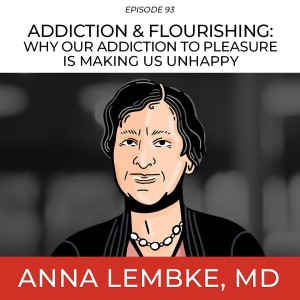 Addiction & Flourishing: Why Our Addiction to Pleasure is Making Us Unhappy