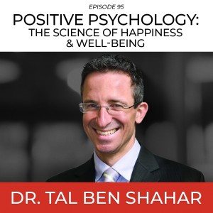 Positive Psychology: The Science of Happiness & Well-Being