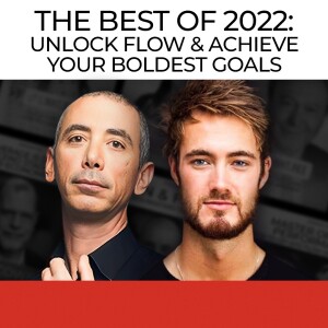 The Best of 2022: Unlock Flow & Achieve Your Boldest Goals