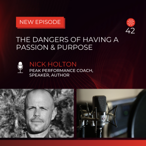 The Dangers Of Having A Passion & Purpose - Dr. Nick Holton | Flow Research Collective Radio