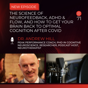 The Science of Neurofeedback, ADHD & Flow, and How to Get Your Brain Back to Optimal Cognition After COVID | Flow Research Collective Radio