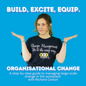 Organisational Change: A step-by step guide to managing large-scale change in the workplace with Richard Carson