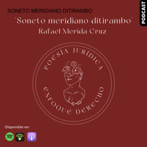 SONETO MERIDIANO DITIRAMBO - Rafael Merida Cruz