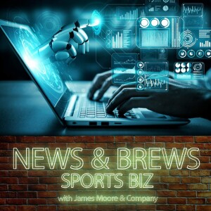 S4:E4: News & Brews Sports Biz: Hot Topics According to ChatGPT