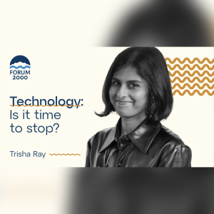 Trisha Ray: Technology: Is it time to stop?