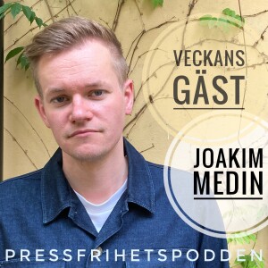 Pressfrihetspodden, del 34: Joakim Medin om svåra tiden i turkiskt fängelse