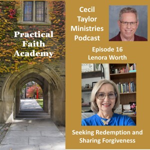 Practical Faith Academy-Episode 16-Lenora Worth, Redemption & Sharing Forgiveness