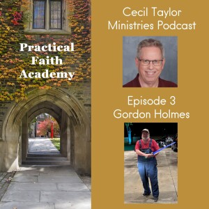 Practical Faith Academy - Episode 3 - Gordon Holmes, the Viral Rideshare Servant