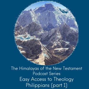 The Himalayas of the New Testament: Philippians, Part 1