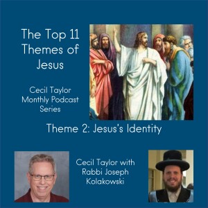 The Top 11 Themes of Jesus - 2 - Jesus' Identity