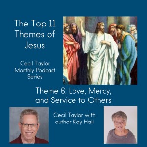 The Top 11Themes of Jesus - 6 - Love, Mercy and Service