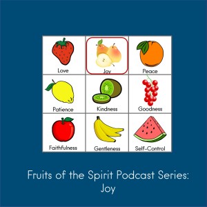 Fruits of the Spirit: Joy