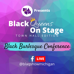 Bonus Episode: Town Hall Edition: Black Burlesque Conference Part 1