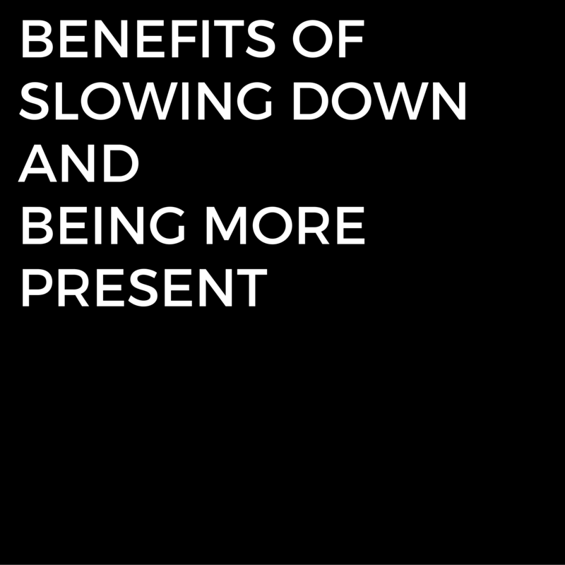 Episode #3: Benefits of Slowing Down and Being More Present