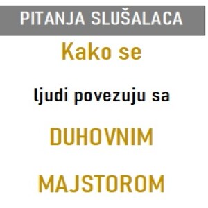 MG 53 Kako se ljudi povezuju sa duhovnim majstorom?