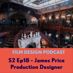 James Price an Academy and BAFTA-Winning Production Designer (Poor Things, The Iron Claw, The Nest)