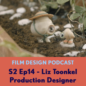 Liz Toonkel, Production Designer (Marcel The Shell With Shoes On and Emily The Criminal)