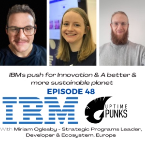 EP48 (EN) - Miriam Oglesby - IBM's push for Innovation & A better & More sustainable Planet